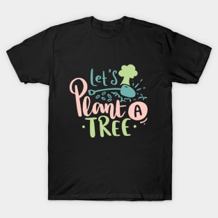 Let's Plant a Tree Earth Day 2023 T-Shirt